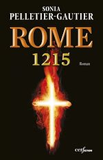 Télécharger le livre :  Rome 1215. Le comte, le pape et le prêcheur