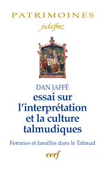 Télécharger le livre :  Essai sur l'interprétation et la culture talmudiques