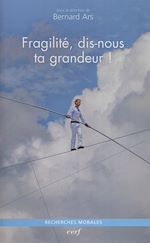 Télécharger le livre :  Fragilité, dis-nous ta grandeur !