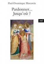 Télécharger le livre :  Pardonner... Jusqu'où ?