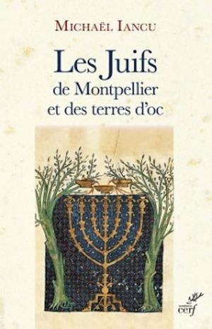 Téléchargez le livre :  Les Juifs de Montpellier et des terres d'oc