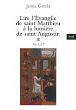 Télécharger le livre :  LIRE L'ÉVANGILE DE SAINT MATTHIEU À LA LUMIÈRE DESAINT AUGUSTIN, 1