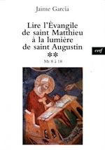 Télécharger le livre :  LIRE L'EVANGILE DE SAINT MATTHIEU A LA LUMIERE DESAINTAUGUSTIN, 2
