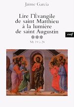 Télécharger le livre :  LIRE L'ÉVANGILE DE SAINT MATTHIEU À LA LUMIÈRE DESAINT AUGUSTIN, 3