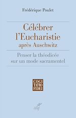 Télécharger le livre :  Célébrer l'Eucharistie après Auschwitz