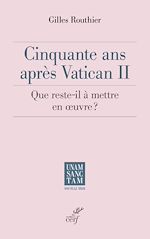 Télécharger le livre :  CINQUANTE ANS APRES VATICAN II - QUE RESTE-T-IL AMETTRE EN OEUVRE ?
