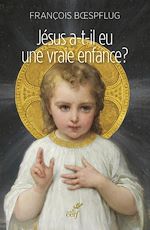 Télécharger le livre :  Jésus a-t-il eu une vraie enfance ?