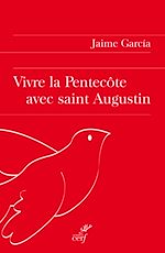 Télécharger le livre :  Vivre la Pentecôte avec saint Augustin