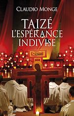 Télécharger le livre :  Taizé. L'espérance indivise