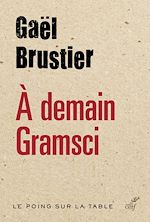 Télécharger le livre :  A demain, Gramsci