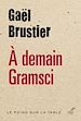 Télécharger le livre :  A demain, Gramsci