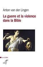 Télécharger le livre :  La guerre et la violence dans la Bible
