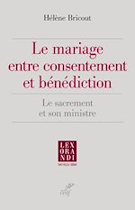 Télécharger le livre :  Le mariage entre consentement et bénédiction