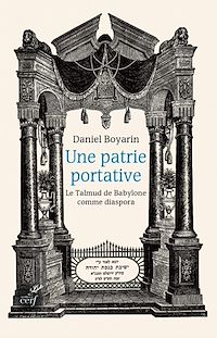 Téléchargez le livre :  UNE PATRIE PORTATIVE. LE TALMUD DE BABYLONE COMMEDIASPORA