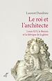 Télécharger le livre :  LE ROI ET L'ARCHITECTE. LOUIS XIV, LE BERNIN ET LAFABRIQUE DE LA GLOIRE