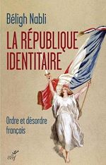 Télécharger le livre :  La République identitaire