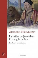 Télécharger le livre :  La prière de Jésus dans l'Évangile de Marc