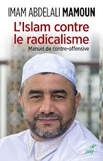 Télécharger le livre :  L'Islam contre le radicalisme. Manuel de contre-offensive