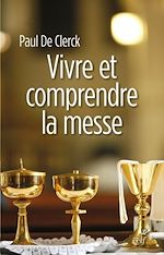 Télécharger le livre :  Vivre et comprendre la messe