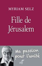 Télécharger le livre :  Fille de Jérusalem. Ma passion pour l'unité
