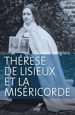Télécharger le livre :  Thérèse de Lisieux et la miséricorde