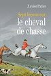 Télécharger le livre :  Sept leçons sur le cheval de chasse