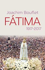 Télécharger le livre :  Fatima. 1917-2017