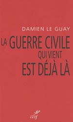 Télécharger le livre :  LA GUERRE CIVILE QUI VIENT EST DEJA LA