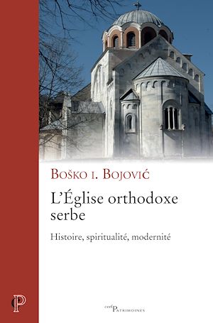 Téléchargez le livre :  L'Eglise orthodoxe serbe - Histoire, spiritualité, modernité