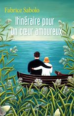 Télécharger le livre :  ITINERAIRE POUR UN COEUR AMOUREUX