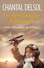 Télécharger le livre :  Un personnage d'aventure. Petite philosophie de l'enfance