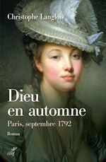 Télécharger le livre :  Dieu en automne. Paris, septembre 1792