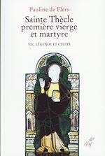Télécharger le livre :  SAINTE THECLE PREMIERE VIERGE ET MARTYRE - VIE, LEGENDE ET CULTES