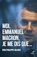 Télécharger le livre :  Moi, Emmanuel Macron, je me dis que...