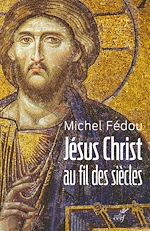 Télécharger le livre :  JESUS CHRIST AU FIL DES SIECLES