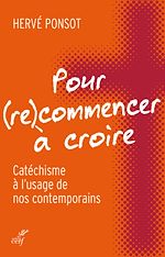 Télécharger le livre :  Pour (re)commencer à croire