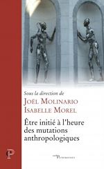 Télécharger le livre :  Être initié à l'heure des mutations anthropologiques