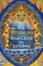 Télécharger le livre :  JESUS-CHRIST OU LES ROBOTS
