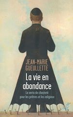 Télécharger le livre :  LA VIE EN ABONDANCE - LA VERTU DE CHASTETE POUR LES PRETRES ET LES RELIGIEUX
