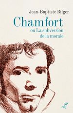 Télécharger le livre :  Chamfort ou La subversion de la morale