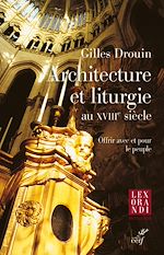 Télécharger le livre :  ARCHITECTURE ET LITURGIE AU XVIIIE SIECLE