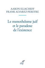 Télécharger le livre :  LE MONOTHEISME JUIF ET LE PARADOXE DE L'EXISTENCE