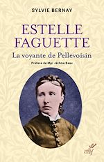 Télécharger le livre :  Estelle Faguette - La voyante de Pellevoisin