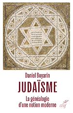 Télécharger le livre :  Judaïsme, la généalogie d'une notion moderne