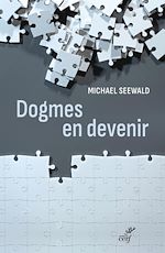 Télécharger le livre :  Dogmes en devenir