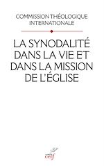 Télécharger le livre :  LA SYNODALITE DANS LA VIE ET DANS LA MISSION DE L'EGLISE