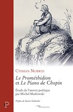 Télécharger le livre :  LE PROMETHIDION ET LE PIANO DE CHOPIN - ETUDE DE L'OEUVRE POETIQUE PAR MICHEL MASLOWKI