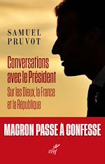 Télécharger le livre :  CONVERSATIONS AVEC LE PRESIDENT - SUR LES DIEUX, LA FRANCE ET LA REPUBLIQUE