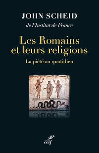 Téléchargez le livre :  LES ROMAINS ET LEURS RELIGIONS - LA PIETE AU QUOTIDIEN
