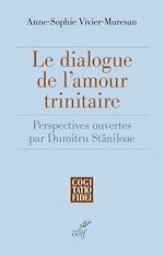 Télécharger le livre :  Le dialogue de l'amour trinitaire - Perspectives ouvertes par Dumitru Staniloae